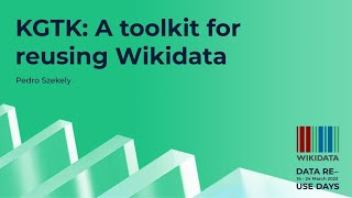 KGTK A toolkit for reusing Wikidata Data Reuse Days 2022 [upl. by Aborn]