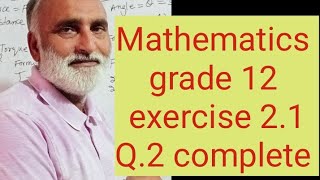 Mathematics grade 12 exercise 21 Q2 complete [upl. by Idram]