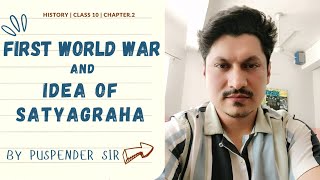 The First World War and Idea of Satyagraha  Nationalism in India  Ch2 History  Class 10  CBSE [upl. by Seravaj]