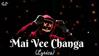 Main Vi Changa  Mera Pyo Vi Changa  Meri Maa vi Changi Lyrics Rap 2020 [upl. by Assil920]