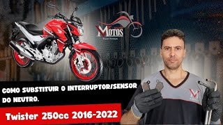 Como SubstituirTrocar Sensor Interruptor de Neutro CB TWISTER 250cc 2016  2023 tutorial [upl. by Etep]