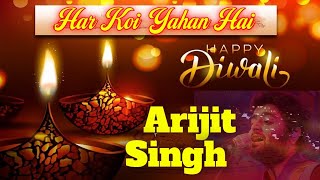 Arijit Singh Har Koi Yahan Hai Diwali Song  Happy Diwali  New Song For Diwali Deepawali Song [upl. by Day801]