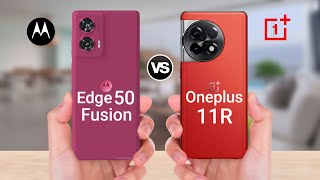 Moto Edge 50 Fusion Vs Oneplus 11R [upl. by Zetnom]