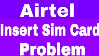 Insert Sim Card Problem In Airtel Sim [upl. by Odicalp]