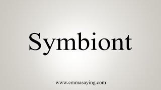 How To Say Symbiont [upl. by Onitnevuj]