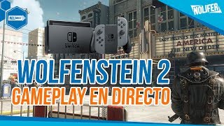 Wolfenstein 2 Switch ¡Gameplay en directo  Wolfenstein2 [upl. by Baron475]