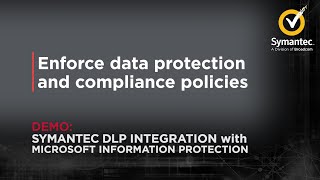 Demo  Symantec DLP Integration with Microsoft Information Protection [upl. by Rees803]