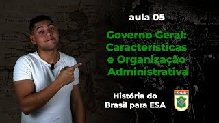 História para ESA  GOVERNO GERAL Características e Organização Administrativa [upl. by Toffic]