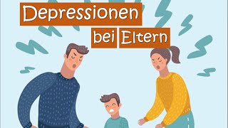 🎭Auswirkungen depressiver Eltern auf das Kind [upl. by Eimmit]