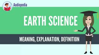 What Is EARTH SCIENCE EARTH SCIENCE Definition amp Meaning [upl. by Edylc]