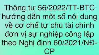 Thông tư số 562022TTBTC hướng dẫn một số nội dung về cơ chế tự chủ tài chính ĐVSNCL [upl. by Mirna]