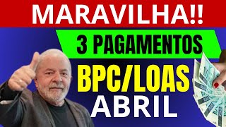 MARAVILHA 3 PAGAMENTOS BPC LOAS EM ABRIL VEJA AGORA [upl. by Aracat]