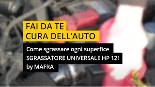 Come sgrassare ogni superfice  SGRASSATORE UNIVERSALE HP 12 by MAFRA [upl. by Oflunra381]