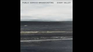 Public Service Broadcasting  Every Valley [upl. by Ahseela]