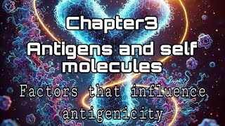 Immunology  chapter 3 Antigens and self molecules factors that influence antigenicity [upl. by Drugge]