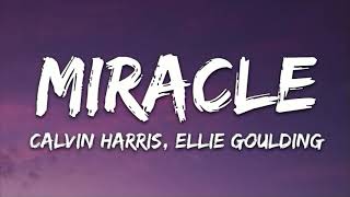 Calvin Harris Ellie Goulding Miracle Lyrics [upl. by Adaline]