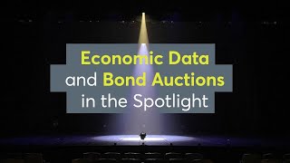 Economic Data and Bond Auctions in the Spotlight [upl. by Ishmael]