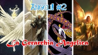 Angeli 2 La Gerarchia Angelica [upl. by Gelya]