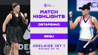 Jelena Ostapenko vs IrinaCamelia Begu  2023 Adelaide 1 Round of 16  WTA Match Highlights [upl. by Levi]