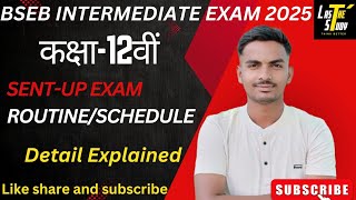 Biharboard class12th sentup exam routine 2024Intermediate sentup exam scheduleannualexam2025 [upl. by Ylicic862]