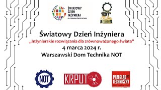 Światowy Dzień Inżyniera  „Inżynierskie rozwiązania dla zrównoważonego świata” [upl. by Ardme]