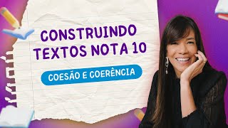 ✍️ Construindo Textos Nota 10 Coesão e Coerência Descomplicadas [upl. by Atineg244]