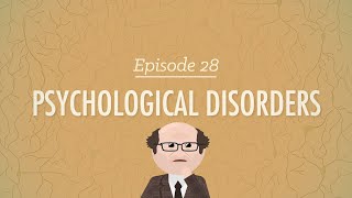 Psychological Disorders Crash Course Psychology 28 [upl. by Niret]