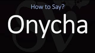 How to Pronounce Onycha CORRECTLY [upl. by Hellah167]