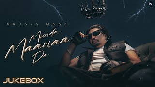 Munda Maana Da Jukebox  Korala Maan  Punjabi Songs Album [upl. by Kornher]