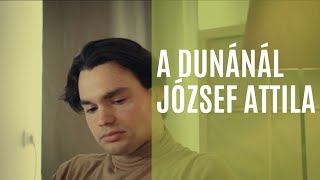 A Dunánál  József Attila vers [upl. by Reffineg]