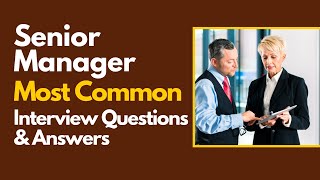 Senior Manager Interview Questions and Answers for 2024 [upl. by Teraj]