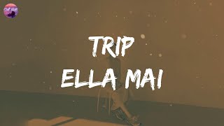 Ella Mai  Trip Lyrics  My bad my bad for trippin on you trippin on you [upl. by Keel]