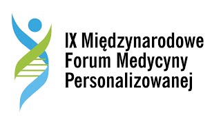 IX Międzynarodowe Forum Medycyny Personalizowanej [upl. by Esidnac742]