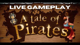 A Tale of Pirates Live Gameplay [upl. by Dnaleel932]