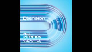 Full Intention  Shake Your Body Full Intention Club Mix [upl. by Deragon]