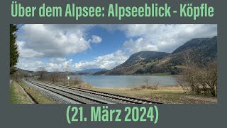 Über dem Alpsee  Alpseeblick  Köpfle 21 März 2024 ￼ [upl. by Mehta]