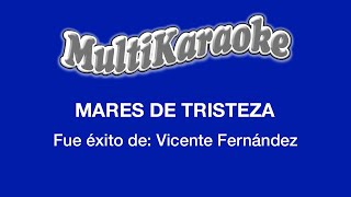 Mares De Tristeza  Multikaraoke  Vicente Fernández [upl. by Truc]