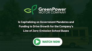 GreenPower is Capitalizing on over 5B of Government Allocated Money for Electric School Busses [upl. by Lauraine]