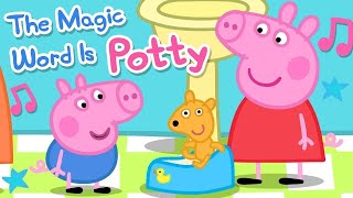 Peppa Pig  The Magic Word Is Potty Song Official Music Video [upl. by Ehman]