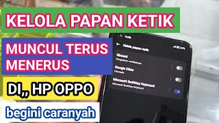 sering muncul kelola papan ketik di hp oppo all type begini mengatasi nyah [upl. by Nnylhtak807]