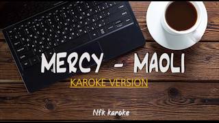 Karaoke Mercy  Maoli with Lyrics  Original Key Reage [upl. by Aniarrol]