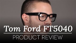 Tom Ford Glasses Review  Tom Ford FT 5040 Glasses [upl. by Dnyletak234]