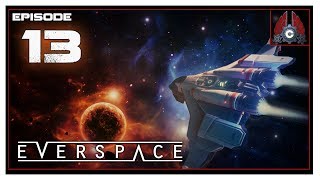 Lets Play Everspace With CohhCarnage  Episode 13 [upl. by Wichern34]