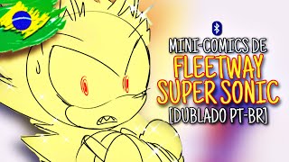 FANDUB COMICS DE FLEETWAY SUPER SONIC  Sonic The Hedgehog Dublado PTBR [upl. by Nojel]