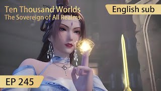 Eng Sub Ten Thousand Worlds EP245 highlights The Sovereign of All Realms [upl. by Jarret634]