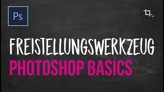 PRO Tutorial  Photoshop Grundlagen lernen 13  Freistellungswerkzeug [upl. by Rica]