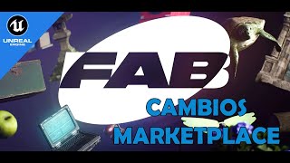 Cambios en el MARKETPLACE de Unreal Engine 5 FAB [upl. by Euqinommod]