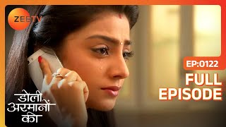 Shashi की असलियत सुनी Urmi ने  Doli Armaanon Ki  Full Ep 122  ZEE TV [upl. by Ros]