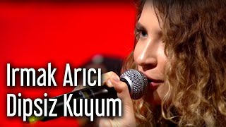 Irmak Arıcı  Dipsiz Kuyum [upl. by Maguire]