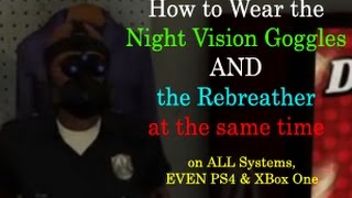 GTA V Online  How to wear the Rebreather amp Night Vision on PS4 amp XB1 at the same time [upl. by Nroht]